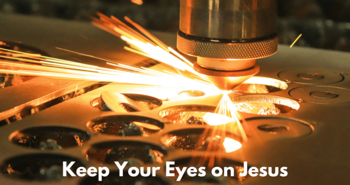 Keep Your Eyes on Jesus